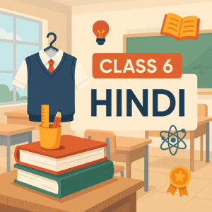 Class 6 Hindi
