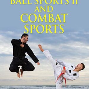 Kids’ Sports Encyclopedia: Ball Sports 2 and Combat Sports | Top Games of the World | Explore Golf, Throwball, Judo, Wrestling, Boxing & More | Sports Terminology & Rules | Combat Sports Mastery | Ultimate Guide for Young Athletes