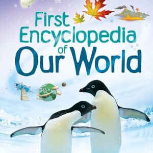 FIRST ENCYCLOPEDIA OF OUR WORLD