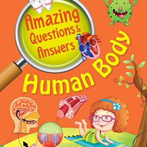 Encyclopedia: Amazing Questions & Answers Human Body