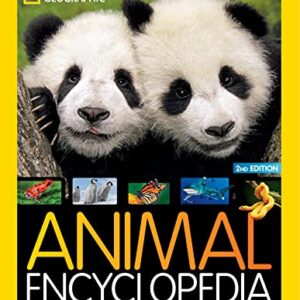 National Geographic Kids Animal Encyclopedia 2nd edition: 2,500 Animals with Photos, Maps, and More!