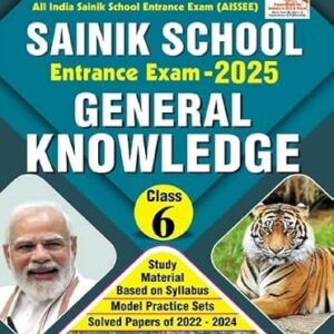 Sainik School Entrance Exam 2024 General Knowledge Class 6 Based On Syllabus (English Medium) (4812)