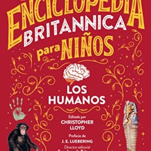 Enciclopedia Britannica para niños 3: Los humanos / Britannica All New Kids' Enc yclopedia: Humans: Los humanos/ Humans (ENCICLOPEDIA BRITANICA PARA NIÑOS)