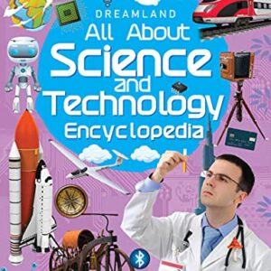 Science and Technology Encyclopedia for Children Age 5 - 15 Years- All About Trivia Questions and Answers
