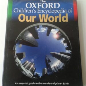 The Oxford Children's Encyclopedia of Our World (Oxford children's encyclopedias)