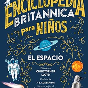 Enciclopedia Britannica para niños 1: El espacio / Britannica All New Kids' Encyclopedia: Space