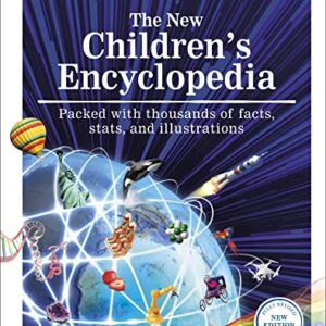 The New Children's Encyclopedia: Packed with Thousands of Facts, Stats, and Illustrations