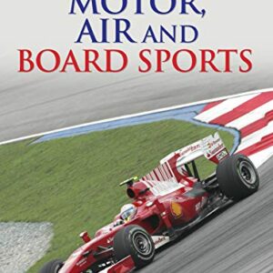 Motor, Air and Board Sports: Kids’ Sports Encyclopedia | Auto & Motorcycle Racing | Sky Thrills & Epic Board Sports | Winter Wonders & Snow Sports | Complete Guide to Popular Sports for Young Athletes